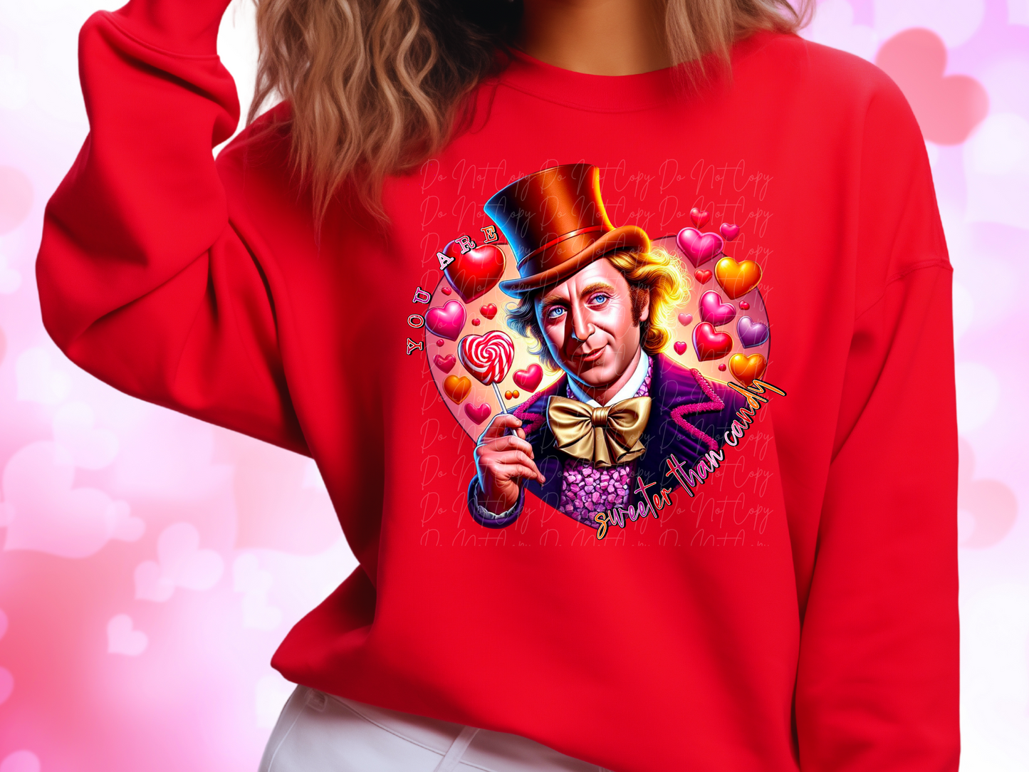 You Are Sweeter Than Candy Willie Wonka Valentine's Day Sweatshirt